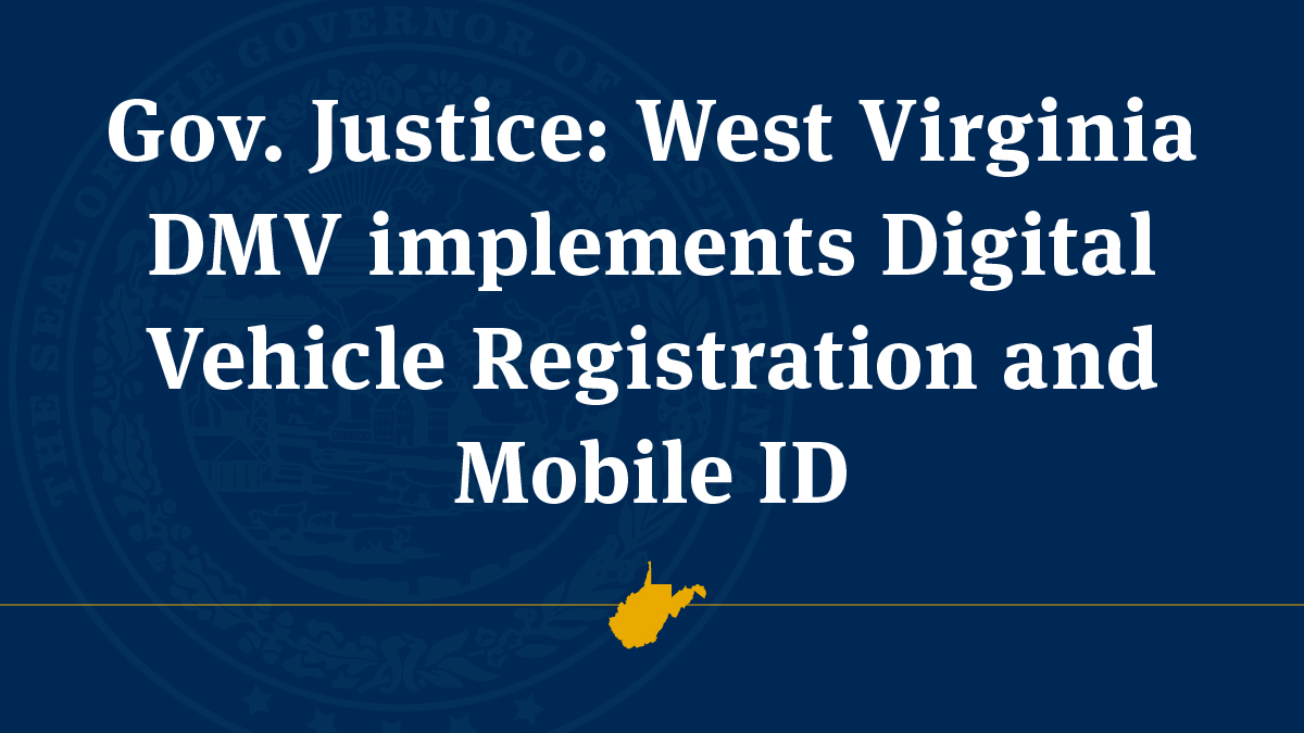 West Virginia DMV implements Digital Vehicle Registration and Mobile ID